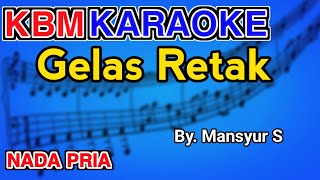 GELAS RETAK  Mansyur S  KARAOKE HD [upl. by Campy520]