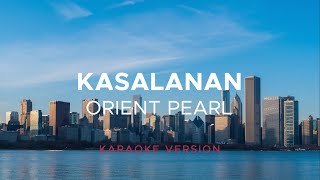 Orient Pearl  Kasalanan Karaoke Version [upl. by Ladnik547]