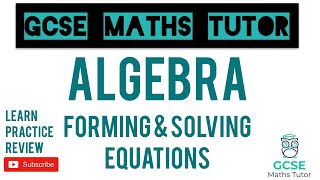 Forming and Solving Equations  Higher amp Foundation  GCSE Maths Tutor [upl. by Ecnarual]