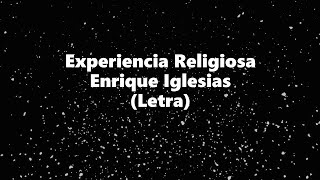 Experiencia Religiosa  Enrique Iglesias  Letra 🎶 experiencia religiosa letra [upl. by Nneb461]