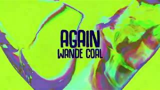 Wande Coal  Again Lyric Video [upl. by Colas]