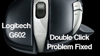 Logitech G602 Double Click Problem Fixed [upl. by Iohk]