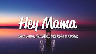 David Guetta  Hey Mama Lyrics ft Nicki Minaj Bebe Rexha amp Afrojack [upl. by Sy119]