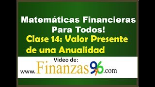 Valor Presente de una Anualidad  Clase 14  Matemáticas Financieras [upl. by Mathew]