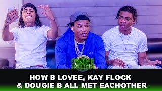 How B Lovee Kay Flock amp Dougie B All Met [upl. by Chem]