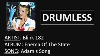 07 Blink 182  Adams Song DRUMLESS [upl. by Ydok]