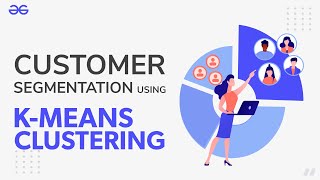 Customer Segmentation Using KMeans Clustering  Machine Learning  GeeksforGeeks [upl. by Teerpnam]