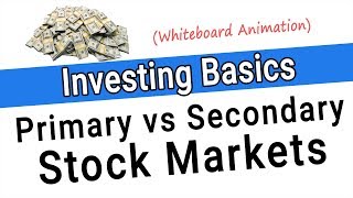 Primary vs Secondary Market  Primary Markets and Secondary Markets Explained [upl. by Barcot]