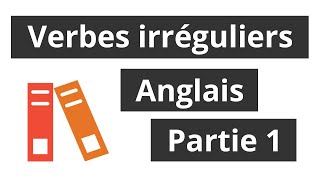 Verbes Irréguliers Anglais  Partie 1 [upl. by Colline551]