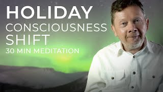 Special 30 Minute Holiday Meditation with Eckhart Tolle [upl. by Eiznekam385]