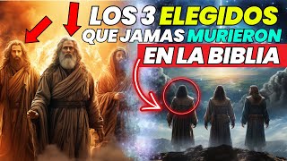 Los TRES HOMBRES en la Biblia que NUNCA MURIERON [upl. by Arahsat]