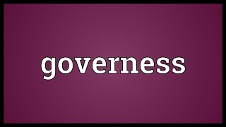 Governess Meaning [upl. by Lottie]