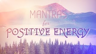 6 Powerful Mantras for Positive Energy  Mantra Meditation Music [upl. by Yks422]