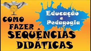 Sequência Didática  COMO FAZER UMA SEQUÊNCIA DIDÁTICA PASSO A PASSO [upl. by Ehcram647]