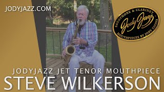 Steve Wilkerson Demonstrates the JodyJazz JET Tenor 6 Mouthpiece [upl. by Rock]