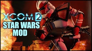 XCOM 2 Star Wars Clone Wars Total Conversion Mod [upl. by Zilla209]