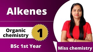 1 Alkenes  BSc 1st year  Organic Chemistry  Miss chemistry [upl. by Kannry]