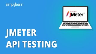 JMeter API Testing  JMeter API Performance Testing Tutorial  JMeter Tutorial  Simplilearn [upl. by Eirrod]