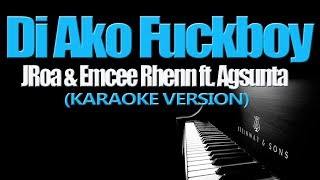 DI AKO FBOY  JRoa amp Emcee Rhenn ft Agsunta KARAOKE VERSION [upl. by Enenaej785]