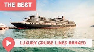 Best Luxury Cruise Lines Ranked [upl. by Pleasant]