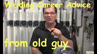 Welding Career Advice [upl. by Hospers]