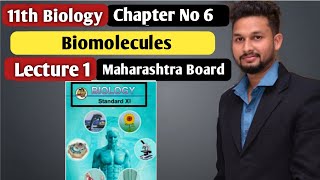 11th Biology  Chapter 6 Biomolecules Lecture 1  maharashtra board [upl. by Simdars]