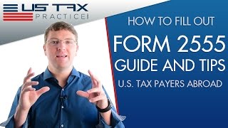 Form 2555  Instructions and Tips for US Expat Tax Payers [upl. by Aynot442]