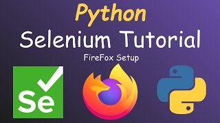 Python Selenium Tutorial  Mozilla Firefox Setup [upl. by O'Neill384]