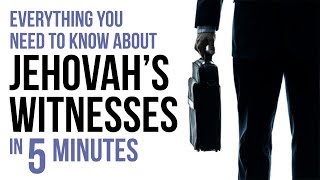 Everything You Need to Know About Jehovahs Witnesses in 5 Minutes [upl. by Valenba]