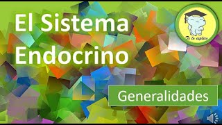 EL SISTEMA ENDOCRINO  GENERALIDADES [upl. by Anawahs855]