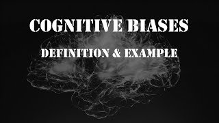 Cognitive Biases Definition Explained With Examples [upl. by Anitnamaid]