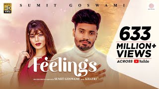 Sumit Goswami  Feelings  KHATRI  Deepesh Goyal  Haryanvi Song 2020 [upl. by Dyolf]