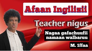 Teacher nigus Afaan Ingilizii 1 [upl. by Aitnahc]