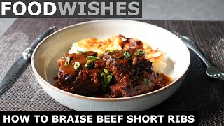 How to Braise Beef Short Ribs  Food Wishes [upl. by Oned173]