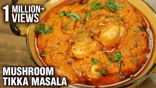 Mushroom Tikka Masala Recipe  Restaurant Style Mushroom Tikka Masala  Varun [upl. by Sarena]