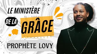 ✨LE MINISTÈRE DE LA GRÂCE ✨ PROPHÈTE LOVY L ELIAS en Français [upl. by Sabanrab727]