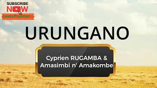 URUNGANO by Rugamba Cyprienamp Amasimbi namakombe Official Lyrics Video  New Version [upl. by Adrian]