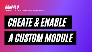 Drupal 9 Course Create amp Enable Module  Part 1  2021 [upl. by Iru]