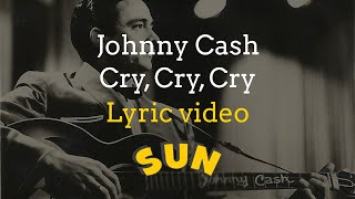 Johnny Cash  Cry Cry Cry with Lyrics [upl. by Ikila]