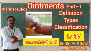 Ointments Part 1 Definition  Types  Classification in Detail  Pharmaceutics  L37 [upl. by Oznohpla]