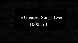 The 5000 Greatest Songs Ever 1000 to 1 [upl. by Nehgem469]