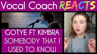 Vocal Coach reacts to Gotye ft Kimbra performing Somebody That I Used To Know [upl. by Ayoras]