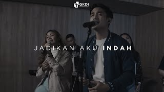 Jadikan Aku Indah Cover  GKDI Worship  Lagu Rohani Kristen [upl. by Rebmyk]