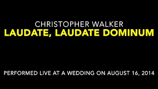 quotLaudate Laudate Dominumquot by Christopher Walker [upl. by Wearing252]