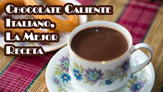 Chocolate Caliente Italiano La Mejor Receta [upl. by Nwahsir]