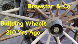 Wheels From Brewster amp Co Carriages  Started 210 Years Ago  Engels Coach Shop [upl. by Nrehtak]