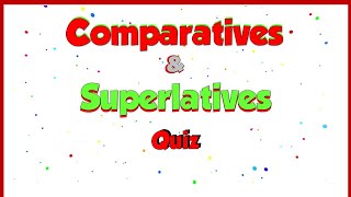 Comparatives amp Superlatives Quiz [upl. by Thisbee]