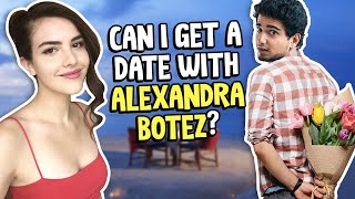 I TRIED TO GET A DATE WITH ALEXANDRA BOTEZ [upl. by Anigriv149]