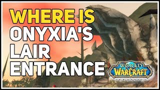 Where is Onyxias Lair Entrance WoW Classic [upl. by Sheilah]