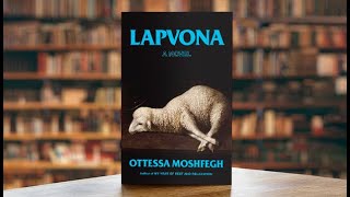 PouredOver Ottessa Moshfegh on LAPVONA [upl. by Herwig]